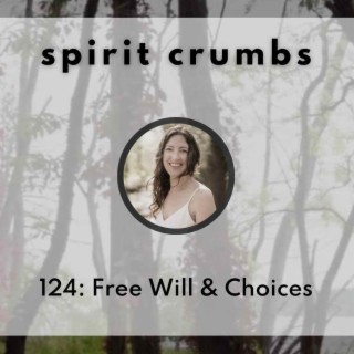 124: Free Will & Choices