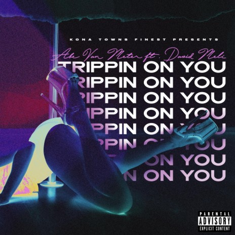 Trippin On You ft. David Meli | Boomplay Music