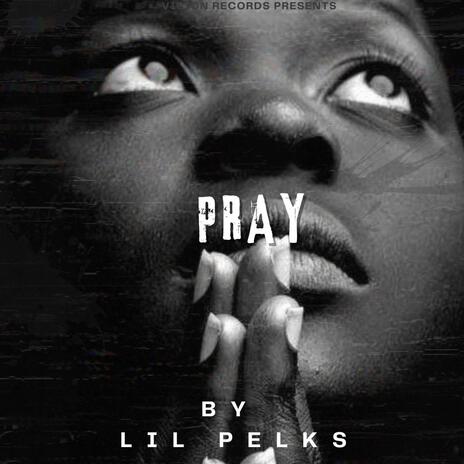 Lil pelks Pray official audio | Boomplay Music
