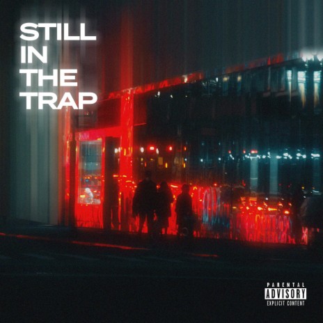 Still In The Trap ft. Get Paid | Boomplay Music