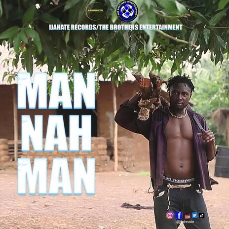 Man Nah Man | Boomplay Music