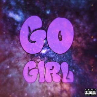 GO GIRL! lyrics | Boomplay Music