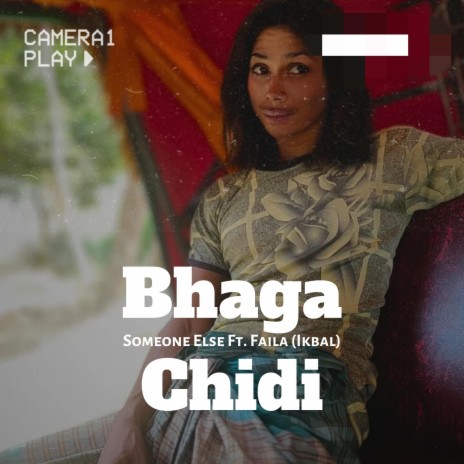 Bhaga Chidi ft. Faila (IKBAL) | Boomplay Music