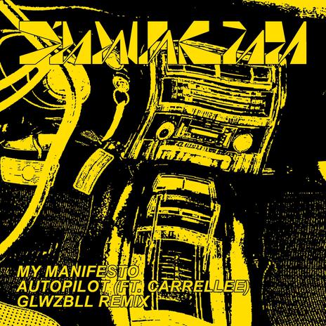 Autopilot (glwzbll Remix) ft. My Manifesto & Carrellee | Boomplay Music