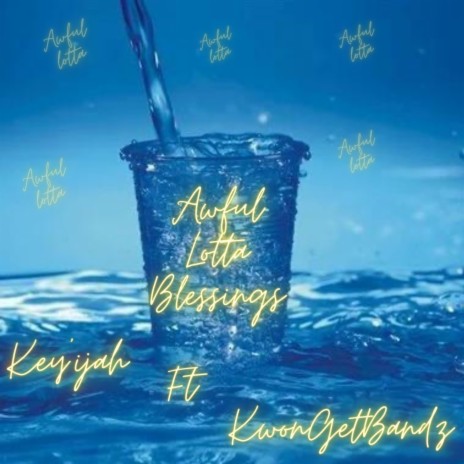 Awful Lotta Blessings ft. KwonGetBandz | Boomplay Music