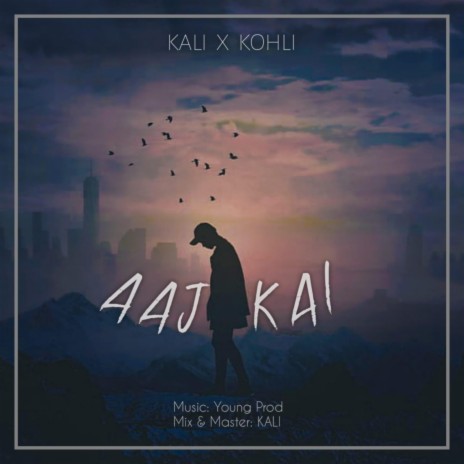 Aaj Kal ft. KOHLI