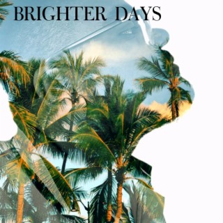 Brighter Days lyrics | Boomplay Music