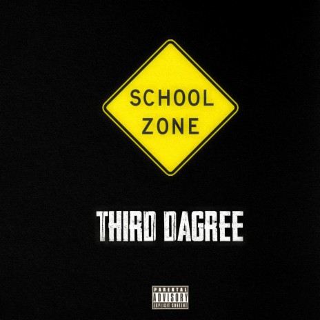 THIRD DAGREE School Zone