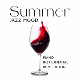 Summer Jazz Mood:Piano Instrumental BGM Edition