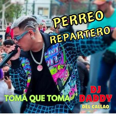 PERREO REPARTERO (Toma que Toma) ft. Jp El Chamaco | Boomplay Music