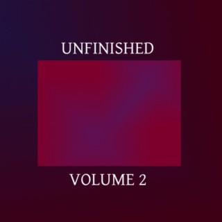 Unfinished (Volume 2)