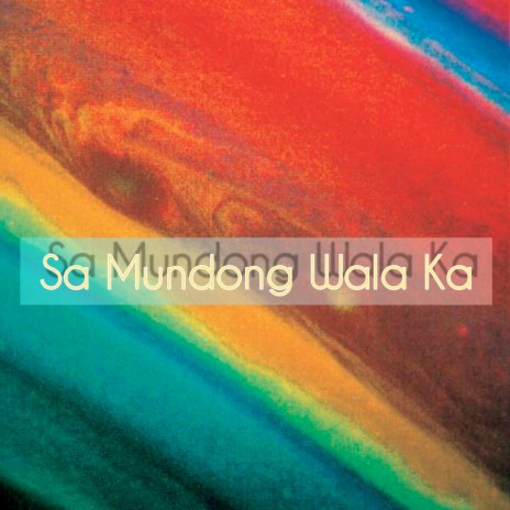 Sa Mundong Wala Ka | Boomplay Music