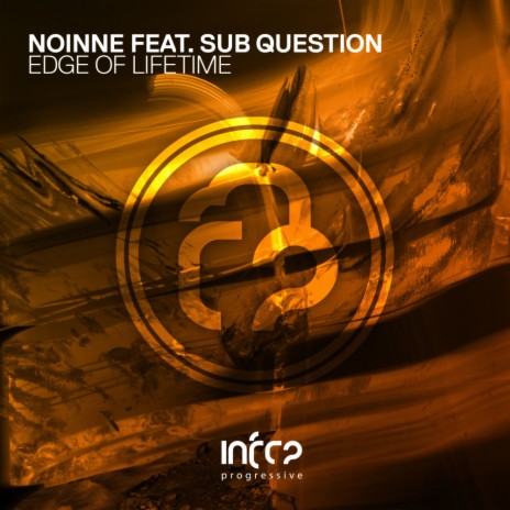 Edge Of Lifetime (Original Mix) ft. Sub Question | Boomplay Music