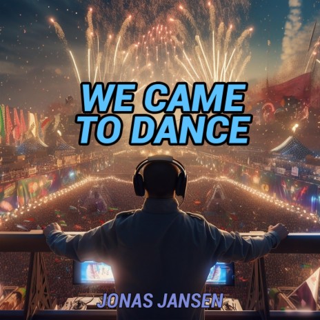 We Came To Dance | Boomplay Music