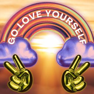 Go Love Yourself lyrics | Boomplay Music