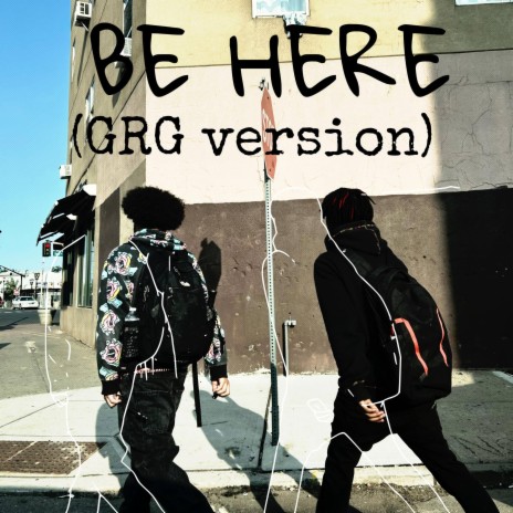 BE HERE (GetRixhGang Version) ft. getrixhja