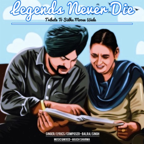 Legends Never Die (Tribute to Sidhu Moose Wala) | Boomplay Music