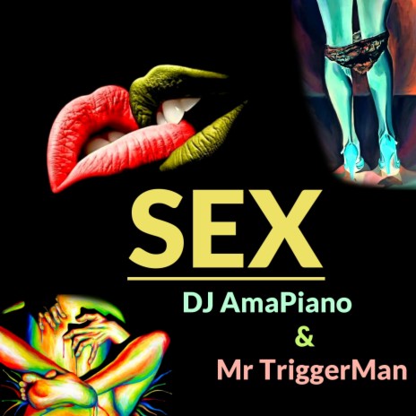 SEX ft. DJ AmaPiano & Mr TriggerMan | Boomplay Music
