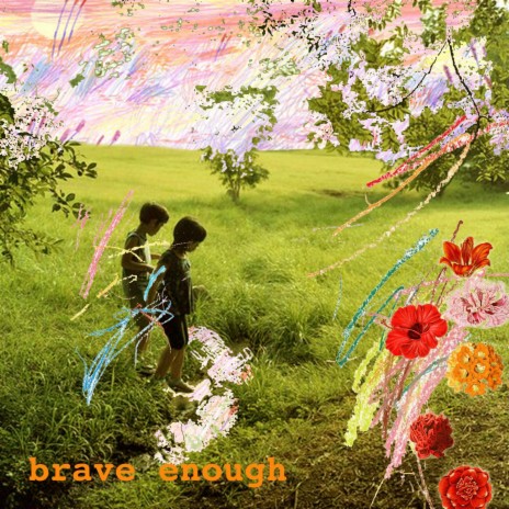 brave enough | Boomplay Music