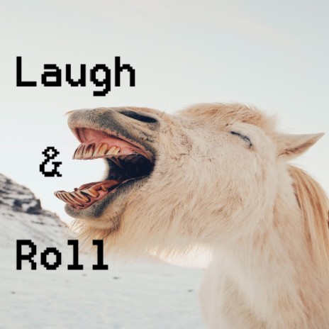 Laugh & Roll | Boomplay Music