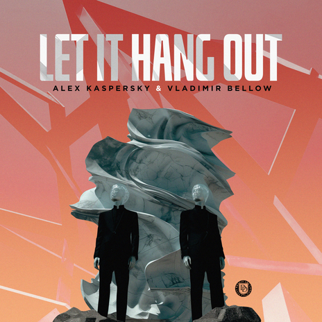 Let It Hang Out (Radio Mix) ft. Vladimir Bellow | Boomplay Music