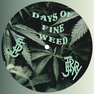 Days Of Fine Weed