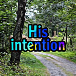 His Intention