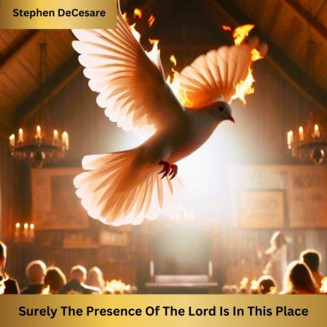 Surely The Presence Of The Lord Is In This Place | Boomplay Music