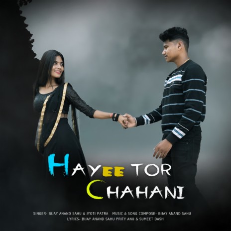 Hayee Tor Chahani ft. Jyoti Patra | Boomplay Music