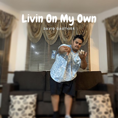 Livin On My Own | Boomplay Music