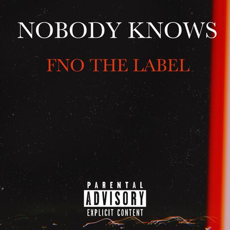 Nobody knows | Boomplay Music
