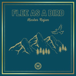 Flee As A Bird
