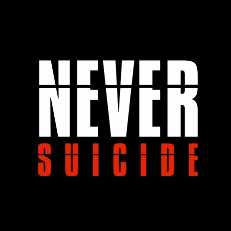 Never Suicide | Boomplay Music