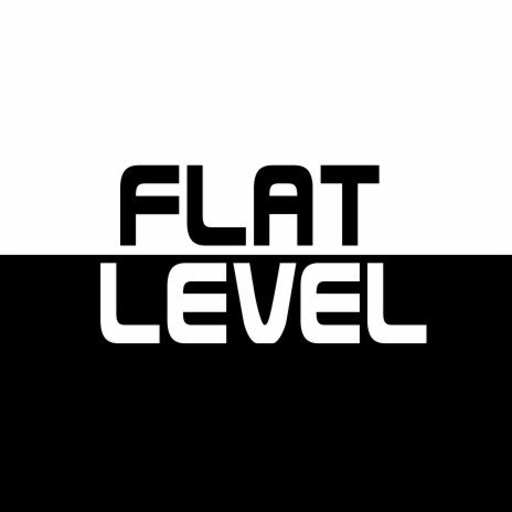 Flat Level | Boomplay Music