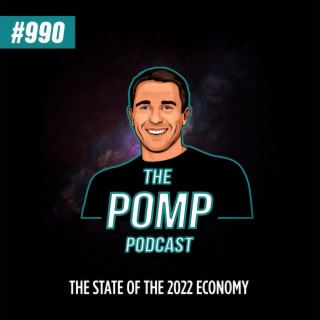 #990 The State of the 2022 Economy