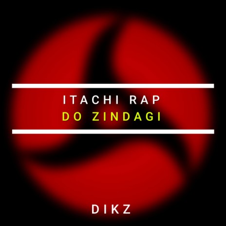 Itachi Rap - Do Zindagi | Boomplay Music