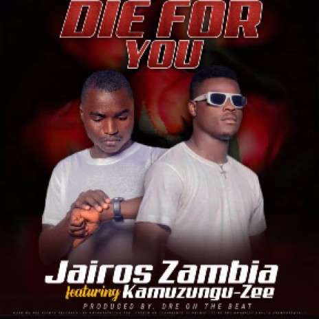 Die for you ft kamuzungu zee | Boomplay Music