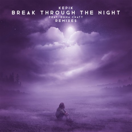 Break Through The Night (Lost Wolves Remix) ft. Emma Chatt & Lost Wolves | Boomplay Music