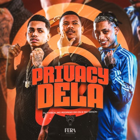 Privacy Dela (Gosta Que Pega Bolado) ft. Mc Rodrigo do CN & MC Xenon | Boomplay Music