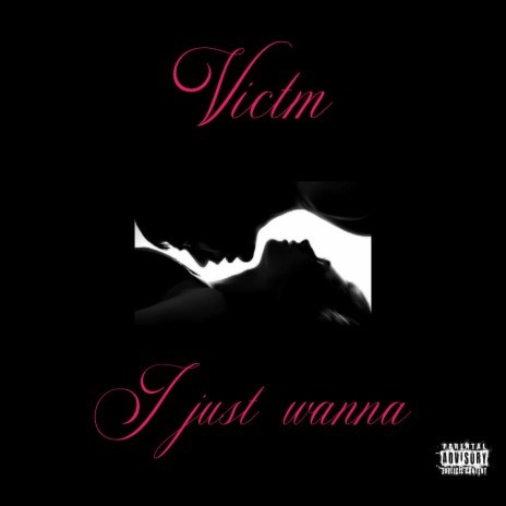 I Just Wanna | Boomplay Music