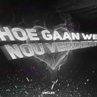 Hoe Gaan We Nou Verder?