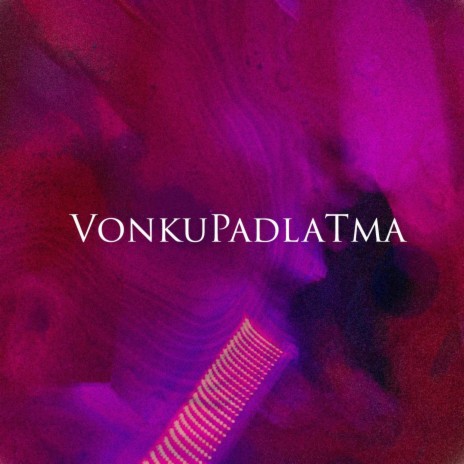 VonkuPadlaTma | Boomplay Music