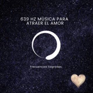 639 Hz Música para atraer el amor