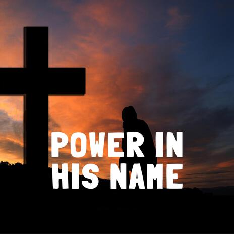 Power in his name (Worship/ Healing music/ Prayer music) | Boomplay Music