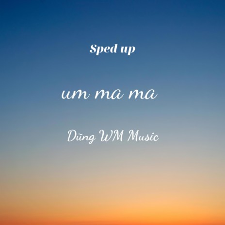 Um Ma Ma Sped Up | Boomplay Music