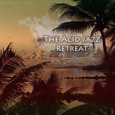 The Acid jazz retreat (Deep House Remix)