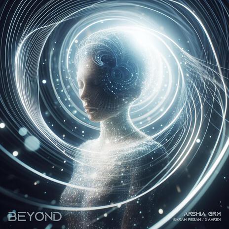 Beyond ft. Sarah Pegah & Kahren | Boomplay Music