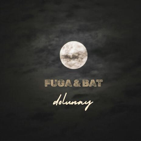 Dolunay ft. Bat | Boomplay Music