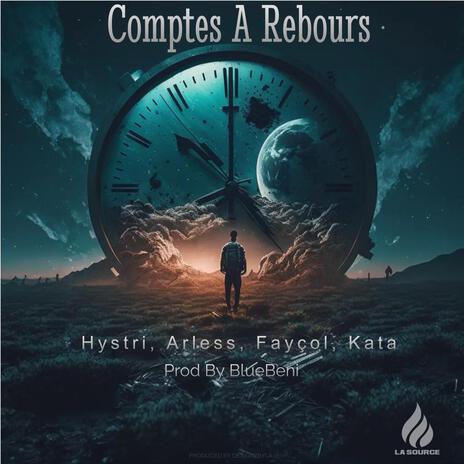 Comptes A Rebours ft. Arless, Fayçol & KATA | Boomplay Music