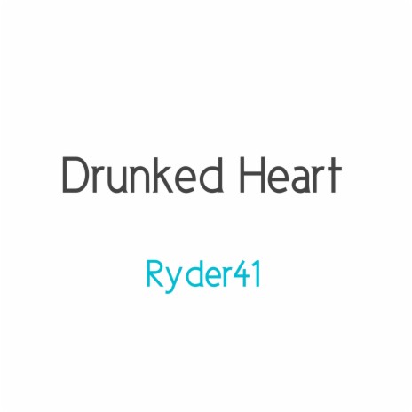 Drunked Heart